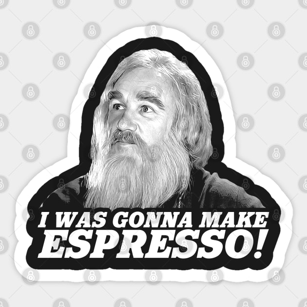 I Was Gonna Make Espresso! Sticker by darklordpug